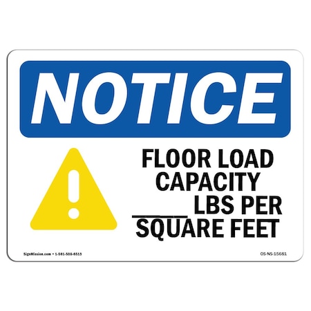 Signmission OSHA Notice Sign, 10" H, Rigid Plastic, NOTICE Floor Load Capacity Per Square Foot Sign, Landscape OS-NS-P-1014-L-15681